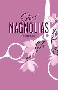 Steel Magnolias Auditions show poster