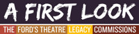 The Ford's Theatre Legacy Commissions: A First Look