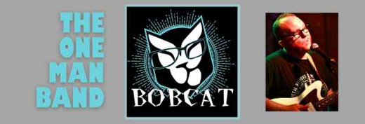 BOBCAT One Man Band – Fri March 28, 7:30pm in New Hampshire