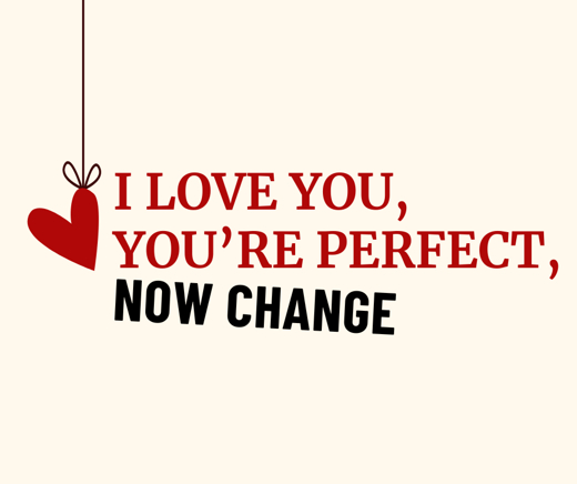 I Love You, You're Perfect, Now Change