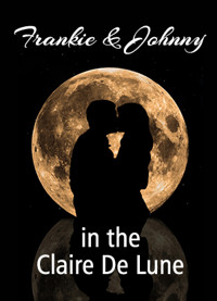 Frankie & Johnny in the Clair de Lune show poster
