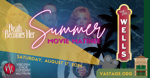 Summer Movie Nights: DEATH BECOMES HER in Central Virginia