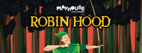 Playhouse Pantomimes Presents Robin Hood