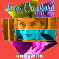 Joan Crawford In Her Own Words show poster