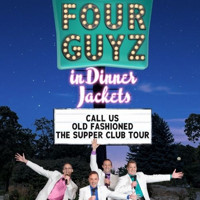 Four Guyz In Dinner Jackets - Call Us Old Fashioned; The Supper Club Tour