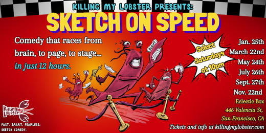 Killing My Lobster Presents: Sketch on Speed