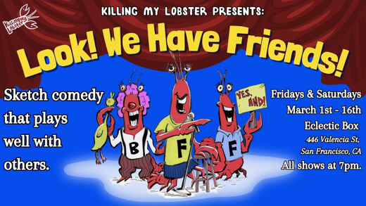 Killing My Lobster Presents: Look! We Have Friends!