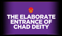 The Elaborate Entrance of Chad Deity in Austin