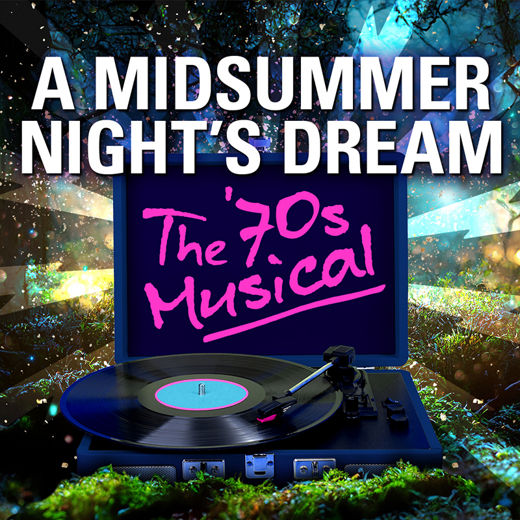 A Midsummer Night’s Dream: The ‘70s Musical show poster