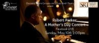 Robert Parker: A Mother's Day Benefit Concert show poster