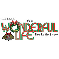 Marty Bufalini's It's a Wonderful Life - the Radio Show