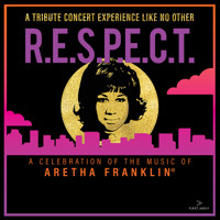 R.E.S.P.E.C.T. - A Celebration of the Music of Aretha Franklin