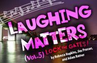 Laughing Matters (vol. 5) Lock the Gates!