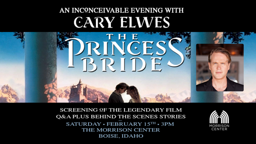 The Princess Bride: An Inconceivable Evening with Cary Elwes in Boise