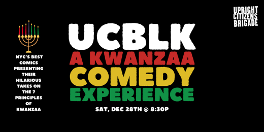 UCBLK: A Kwanzaa Comedy Experience in Off-Off-Broadway