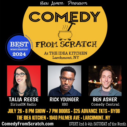 Live Comedy in Westchester - Comedy From Scratch, at The Idea Kitchen Best of Westchester Stand-Up Comedy Show BYOB July 26th