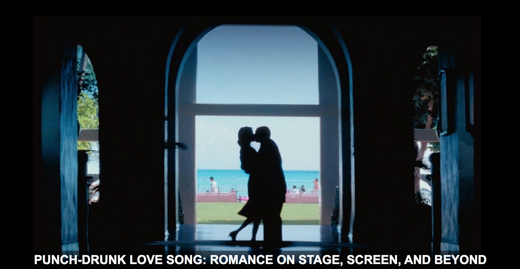 “Punch Drunk Love Song: Romance on Stage, Screen, and Beyond” in Chicago