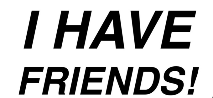 I HAVE FRIENDS — STAGED READING