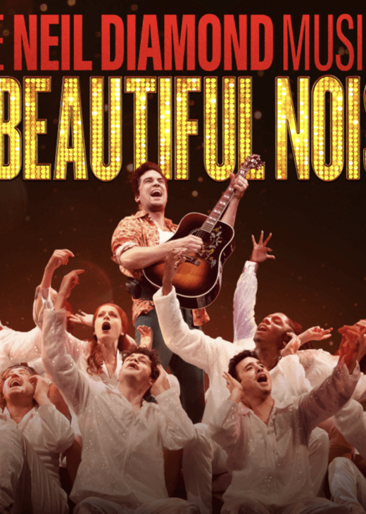A Beautiful Noise – The Neil Diamond Musical