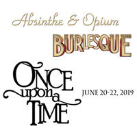 Absinthe & Opium Burlesque: Once Upon a Time show poster
