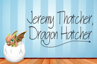 Jeremy Thatcher, Dragon Hatcher