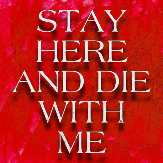 Stay Here and Die With Me show poster