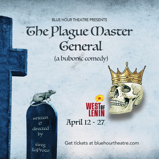 The Plague Master General (a bubonic comedy) in Broadway