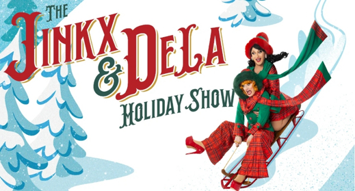 The Jinkx & DeLa Holiday Show