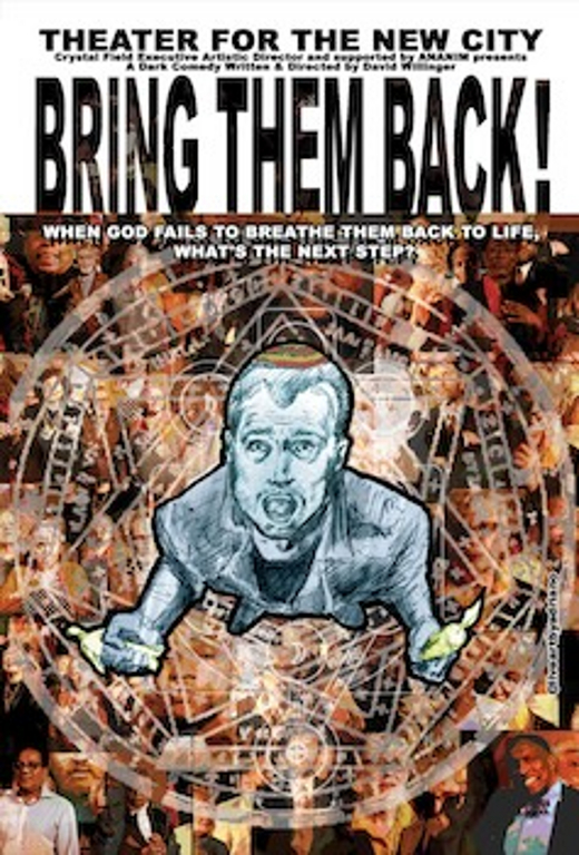 Bring Them Back, a meta dark comedy by David Willinger in Off-Off-Broadway