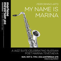 My Name Is Marina: A Jazz Suite Celebrating Russian Poet Marina Tsvetaeva