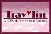 Trav'lin - A 1930s Harlem Musical Romance