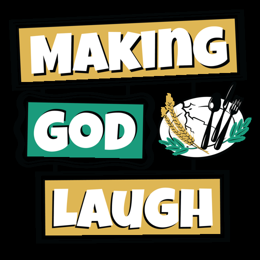 Making God Laugh