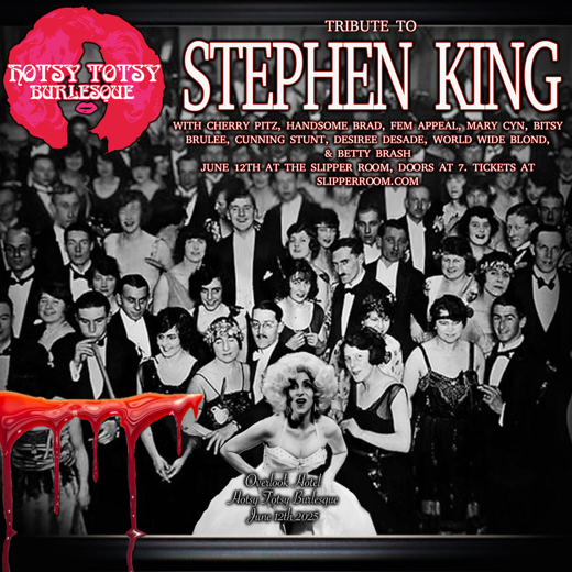 A Hotsy Totsy Burlesque Tribute to Stephen King in Off-Off-Broadway
