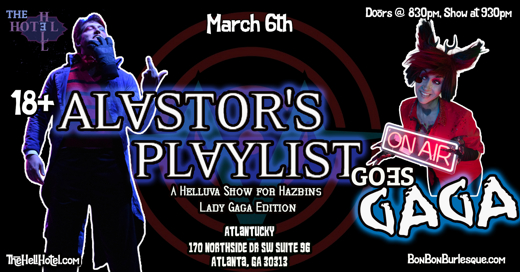 Alastor's Playlist Goes Gaga: A Helluva Show for Hazbins Lady Gaga Edition