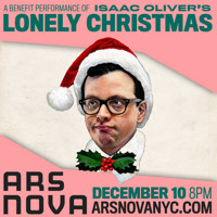 A Benefit Performance of Isaac Oliver's Lonely Christmas show poster