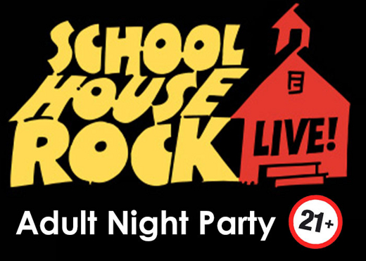 Schoolhouse Rock Live! - Adult Night Party