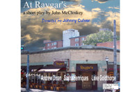  “At Raygar’s”, a new play by John McCloskey.