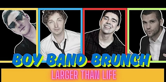Boy Band Brunch: Larger Than Life Live