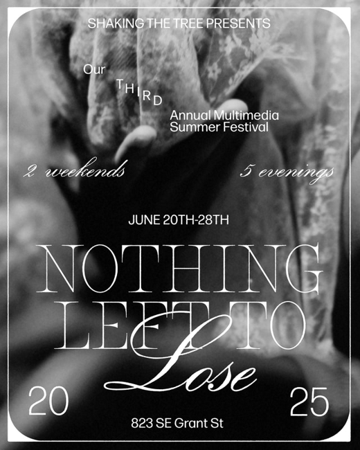 Nothing Left To Lose: A Multimedia Summer Festival in Portland