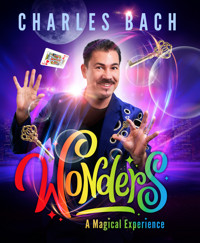 Charles Bach Wonders! A Magical Experience show poster