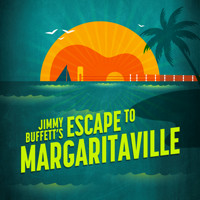 Jimmy Buffett’s Escape to Margaritaville 