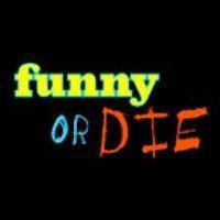 Be funny or die!