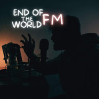 End Of The World FM show poster