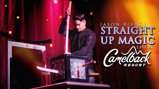 Magic Show - Jason Bishop: Straight Up Magic | Camelback Resort, March 2026