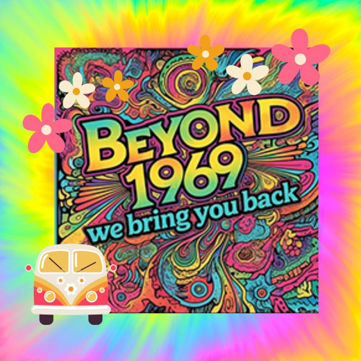 BEYOND 1969: WE TAKE YOU BACK