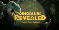Dinosaurs Revealed: Journey Across America Opens show poster