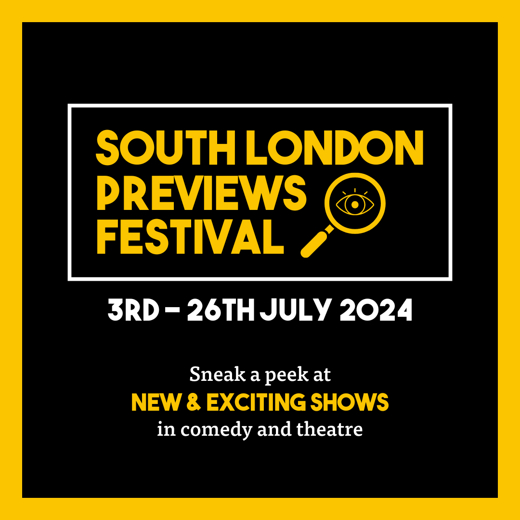 South London Previews Festival 2024 show poster