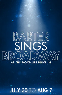 Barter Sings Broadway at the Moonlite Drive In
