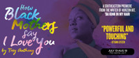How Black Mothers Say I Love You show poster