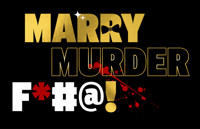 Marry Murder F*@# !
